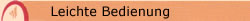Leichte Bedienung